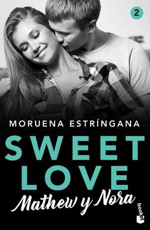 SWEET LOVE 02. MATHEW Y NORA | 9788408224815 | ESTRÍNGANA, MORUENA