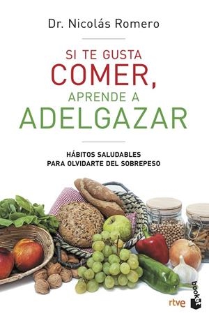 SI TE GUSTA COMER, APRENDE A ADELGAZAR | 9788427047259 | ROMERO, NICOLÁS