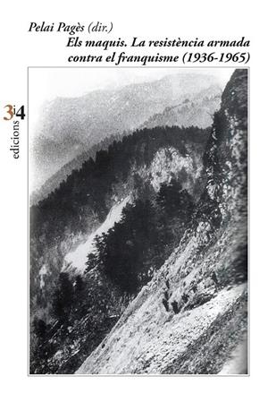 MAQUIS, ELS. LA RESISTÈNCIA ARMADA CONTRA EL FRANQUISME (1936-1965) | 9788417469207 | PAGÈS, PELAI