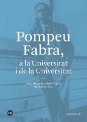 POMPEU FABRA, A LA UNIVERSITAT I DE LA UNIVERSITAT | 9788491683339 | MURGADES, JOSEP / NOGUÉ, NEUS / BELLÉS, ELOI