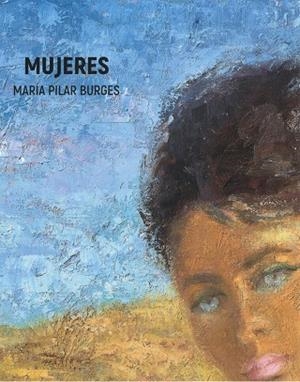 MUJERES. MARÍA PILAR BURGES | 9788413400860 | BURGES AZNAR, MARÍA PILAR