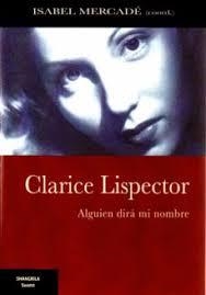 CLARICE LISPECTOR. ALGUIEN DIRÁ MI NOMBRE | 9788412077582 | MERCADÉ, ISABEL
