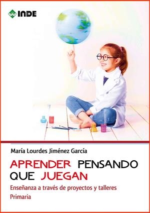 APRENDER PENSANDO QUE JUEGAN | 9788497293891 | JIMÉNEZ GARCÍA, MARÍA LOURDES