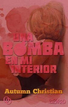 BOMBA EN MI INTERIOR, UNA | 9788494995378 | AUTUMN, CHRISTIAN