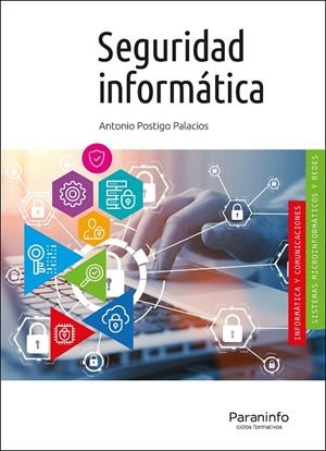 SEGURIDAD INFORMÁTICA (EDICIÓN 2020) | 9788428344555 | POSTIGO PALACIOS, ANTONIO