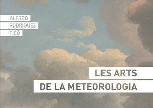 ARTS DE LA METEOROLOGIA, LES | 9788426727183 | RODRÍGUEZ PICÓ, ALFRED
