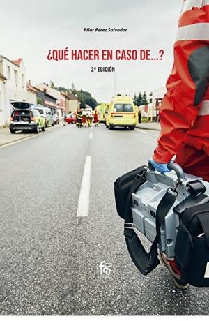 ¿QUÉ HACER EN CASO DE?? (2ª EDICIÓN) | 9788413239613 | PEREZ SALVADOR, PILAR