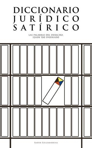 DICCIONARIO JURÍDICO SATÍRICO | 9788491095835 | EZEIZABARRENA, XABIER