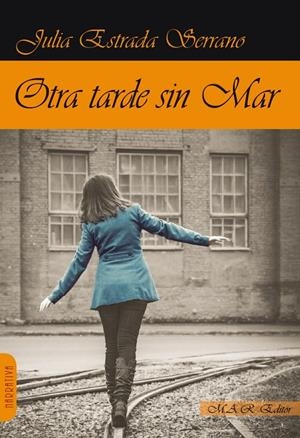 OTRA TARDE SIN MAR | 9788417433291 | ESTRADA SERRANO, JULIA