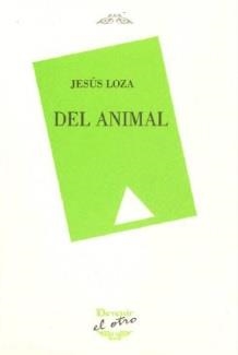 DEL ANIMAL | 9788416459810 | LOZA ARIAS, JESÚS