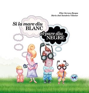 SI LA MARE DIU BLANC EL PARE DIU NEGRE | 9788494144349 | BURGOS SERRANO, PILAR