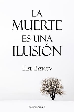 MUERTE ES UNA ILUSIÓN, LA | 9788492635641 | BYSKOV, ELSE