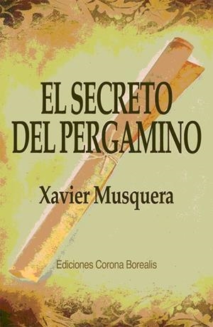 SECRETO DEL PERGAMINO, EL | 9788495645326 | MUSQUERA, XAVIER