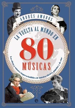 VUELTA AL MUNDO EN 80 MÚSICAS, LA | 9788491642565 | AMORÓS GUARDIOLA, ANDRÉS