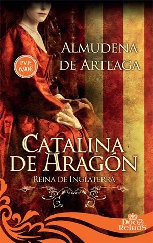 CATALINA DE ARAGÓN | 9788491641575 | DE ARTEAGA DE ALCAZAN, ALMUDENA