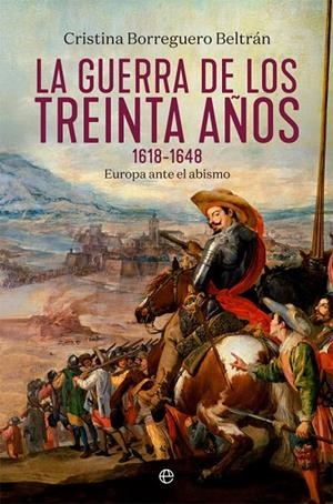 GUERRA DE LOS TREINTA AÑOS 1618-1648, LA | 9788491644019 | BORREGUERO BELTRÁN, CRISTINA