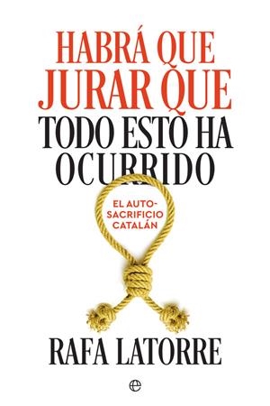 HABRÁ QUE JURAR QUE TODO ESTO HA OCURRIDO | 9788491644576 | LATORRE GARCIA, RAFA