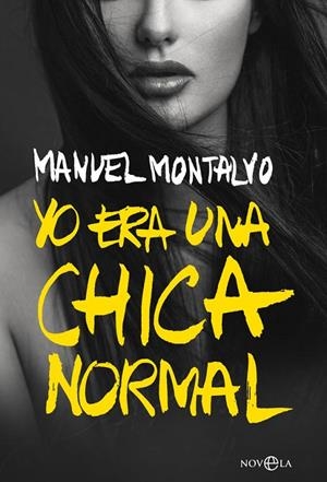 YO ERA UNA CHICA NORMAL | 9788491644316 | MONTALVO RUIZ, MANUEL