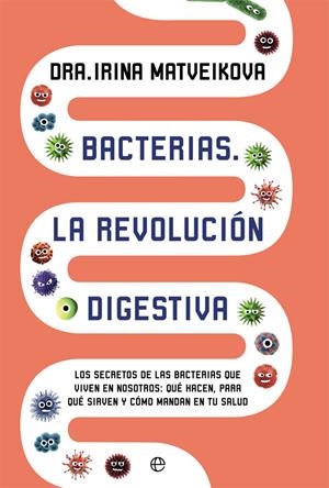 BACTERIAS. LA REVOLUCIÓN DIGESTIVA | 9788491643067 | MATVEIKOVA EVMENOVA, IRINA