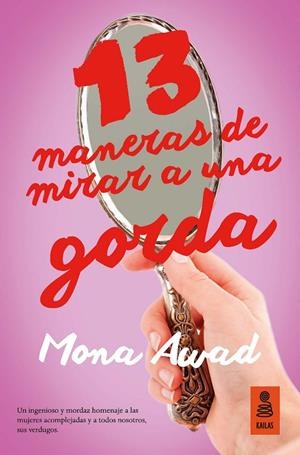 13 MANERAS DE MIRAR A UNA GORDA | 9788416523672 | AWAD, MONA