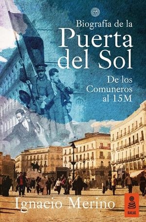 BIOGRAFÍA DE LA PUERTA DEL SOL | 9788416523498 | MERINO BOBILLO, IGNACIO