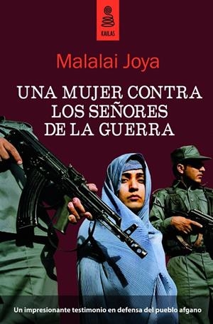 MUJER CONTRA LOS SEÑORES DE LA GUERRA, UNA | 9788489624702 | JOYA, MALALAI
