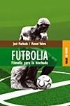 FUTBOLIA | 9788489624108 | MACHADO, JOSÉ / VALERA GARCÍA, MANUEL