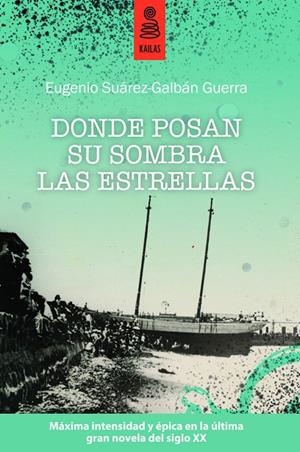 DONDE POSAN SU SOMBRA LAS ESTRELLAS | 9788489624900 | SUÁREZ-GALBÁN GUERRA, EUGENIO