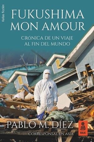 FUKUSHIMA MON AMOUR | 9788416523887 | DÍEZ UCEDA, PABLO M.