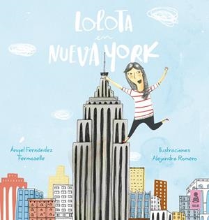 LOLOTA EN NUEVA YORK | 9788416023295 | FERNÁNDEZ FERMOSELLE, ÁNGEL