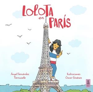LOLOTA EN PARÍS | 9788416523863 | FERNÁNDEZ FERMOSELLE, ÁNGEL