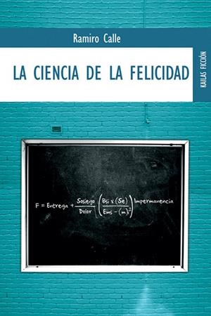 CIENCIA DE LA FELICIDAD, LA | 9788489624382 | CALLE CAPILLA, RAMIRO