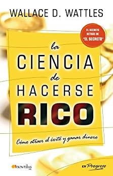 CIENCIA DE HACERSE RICO, LA | 9788497633116 | WATTLES, WALLACE D.