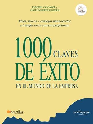 1000 CLAVES DE ÉXITO EN EL MUNDO DE LA EMPRESA | 9788499672755 | VALCARCE MARTÍNEZ, JOAQUÍN / MARTÍN SEQUERA, ÁNGEL