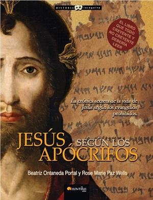 JESÚS SEGÚN LOS APÓCRIFOS | 9788497635165 | ONTANEDA PORTAL, BEATRIZ / PAZ WELLS, ROSE MARIE