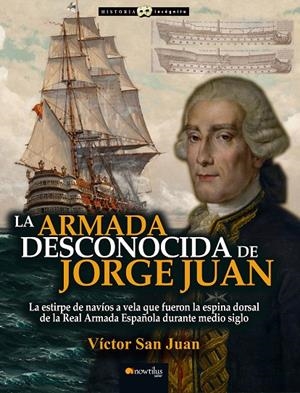 ARMADA DESCONOCIDA DE JORGE JUAN, LA | 9788499677019 | SAN JUAN SÁNCHEZ, VÍCTOR