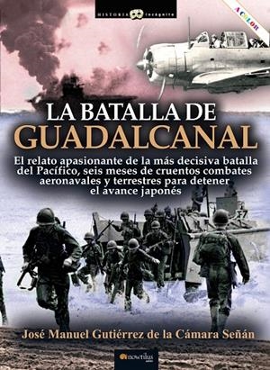 BATALLA DE GUADALCANAL, LA | 9788413051109 | GUTIERREZ CAMARA, JOSE MANUEL