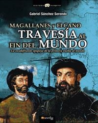 MAGALLANES Y ELCANO : TRAVESÍA AL FIN DEL MUNDO | 9788497632874 | SÁNCHEZ SORONDO, GABRIEL