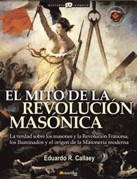 MITO DE LA REVOLUCIÓN MASÓNICA, EL | 9788497633710 | CALLAEY ARANZIBIA, EDUARDO R.