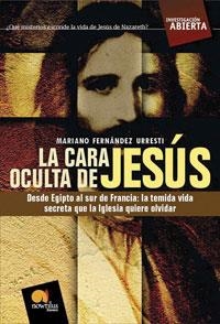 CARA OCULTA DE JESÚS, LA | 9788497634038 | FERNÁNDEZ URRESTI, MARIANO