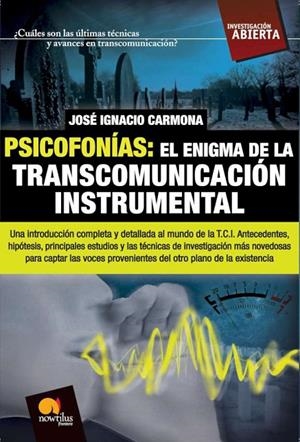 PSICOFONÍAS. EL ENIGMA DE LA TRANSCOMUNICACIÓN INSTRUMENTAL | 9788497639309 | CARMONA  SÁNCHEZ, JOSÉ IGNACIO
