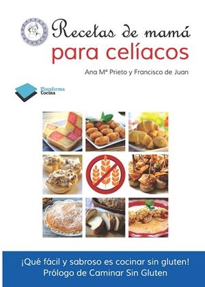 RECETAS DE MAMÁ PARA CELÍACOS | 9788415577645 | ANA MARÍA PRIETO / FRANCISCO DE JUAN