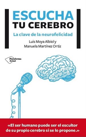 ESCUCHA TU CEREBRO | 9788416096756 | MOYA ALBIOL, LUIS / MARTÍNEZ ORTIZ, MANUELA