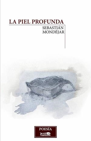 PIEL PROFUNDA, LA | 9788494630767 | MONDÉJAR PÉREZ, SEBASTIÁN