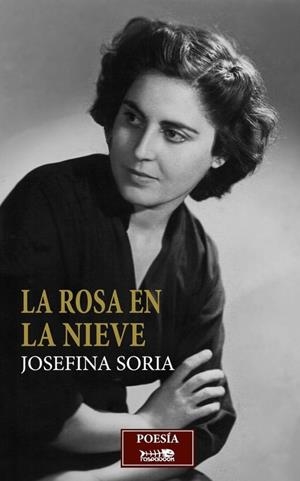 ROSA EN NIEVE, LA | 9788494445156 | LÓPEZ SORIA, JOSEFINA