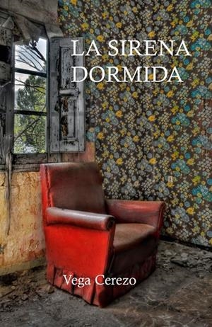 SIRENA DORMIDA, LA | 9788494630729 | CEREZO MARTÍN, VEGA