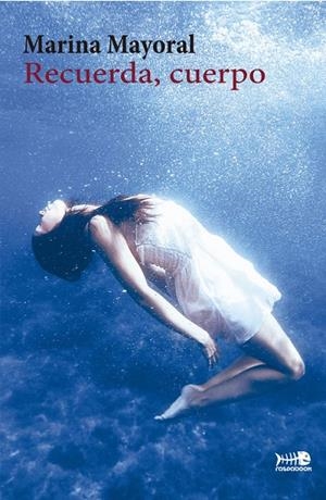 RECUERDA, CUERPO | 9788494630781 | MAYORAL DÍAZ, MARINA