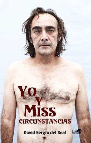 YO Y MISS CIRCUNSTANCIAS | 9788494630743 | DEL REAL SEGURA, DAVID SERGIO