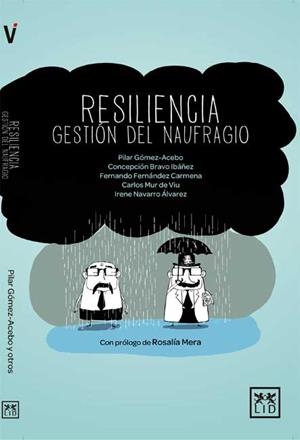 RESILIENCIA GESTIÓN DEL NAUFRAGIO | 9788483565049 | GÓMEZ-ACEBO AVEDILLO, PILAR / BRAVO IBÁÑEZ, CONCEPCIÓN / FERNÁNDEZ CARMENA, FERNANDO