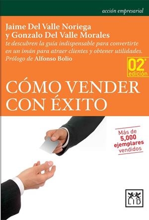 CÓMO VENDER CON ÉXITO | 9786077610120 | DEL VALLE MORALES, GONZALO / DEL VALLE NORIEGA, JAIME